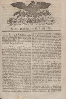 Privilegirte Schlesische Zeitung. 1833, No. 188 (13 August) + dod.