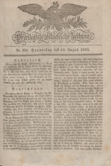 Privilegirte Schlesische Zeitung. 1833, No. 190 (15 August) + dod.