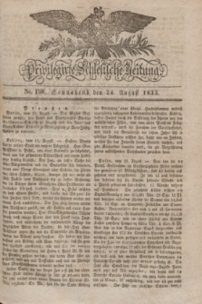 Privilegirte Schlesische Zeitung. 1833, No. 198 (24 August) + dod.