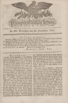 Privilegirte Schlesische Zeitung. 1833, No. 224 (24 September) + dod.