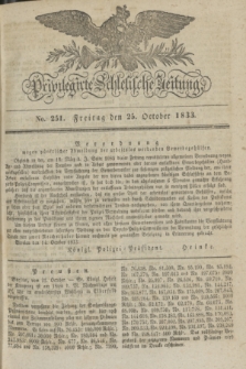 Privilegirte Schlesische Zeitung. 1833, No. 251 (25 October) + dod. + wkładka