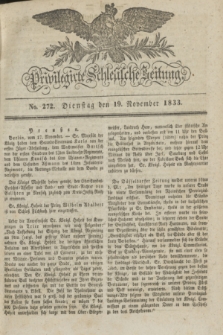 Privilegirte Schlesische Zeitung. 1833, No. 272 (19 November) + dod.