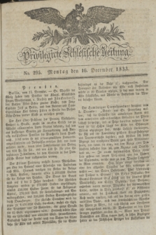 Privilegirte Schlesische Zeitung. 1833, No. 295 (16 December) + dod. + wkładka