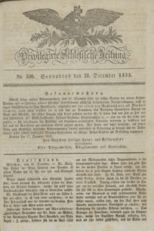 Privilegirte Schlesische Zeitung. 1833, No. 300 (21 December) + dod.