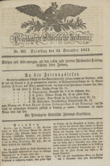 Privilegirte Schlesische Zeitung. 1833, No. 302 (24 December) + dod. + wkładka