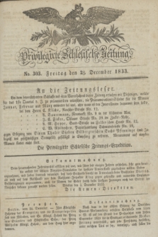 Privilegirte Schlesische Zeitung. 1833, No. 303 (28 December) + dod.