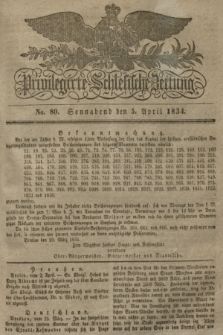 Privilegirte Schlesische Zeitung. 1834, No. 80 (5 April) + dod.