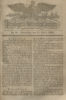 Privilegirte Schlesische Zeitung. 1834, No. 90 (17 April) + dod.