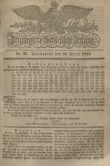 Privilegirte Schlesische Zeitung. 1834, No. 92 (19 April) + dod.