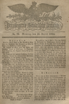 Privilegirte Schlesische Zeitung. 1834, No. 93 (21 April) + dod.