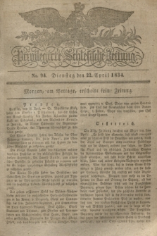 Privilegirte Schlesische Zeitung. 1834, No. 94 (22 April) + dod.