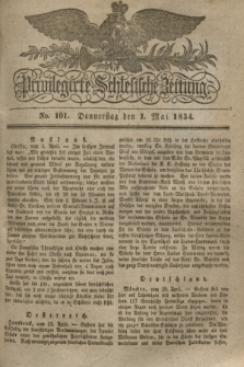 Privilegirte Schlesische Zeitung. 1834, No. 101 (1 Mai) + dod.