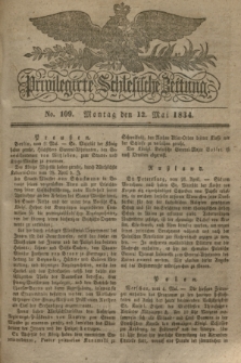 Privilegirte Schlesische Zeitung. 1834, No. 109 (12 Mai) + dod.