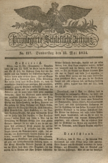 Privilegirte Schlesische Zeitung. 1834, No. 117 (22 Mai) + dod.