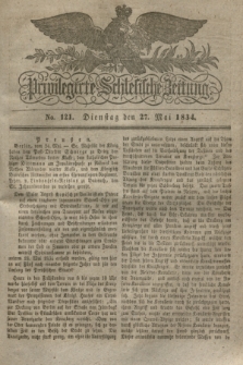 Privilegirte Schlesische Zeitung. 1834, No. 121 (27 Mai) + dod.