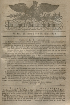 Privilegirte Schlesische Zeitung. 1834, No. 122 (28 Mai) + dod.