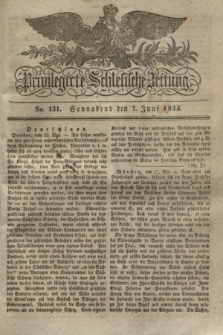 Privilegirte Schlesische Zeitung. 1834, No. 131 (7 Juni) + dod.