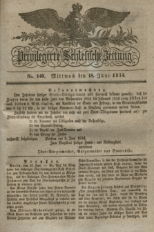 Privilegirte Schlesische Zeitung. 1834, No. 140 (18 Juni) + dod.