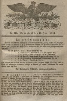 Privilegirte Schlesische Zeitung. 1834, No. 149 (28 Juni) + dod.
