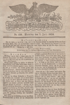 Privilegirte Schlesische Zeitung. 1834, No. 156 (7 Juli) + dod.