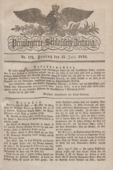 Privilegirte Schlesische Zeitung. 1834, No. 172 (25 Juli) + dod.