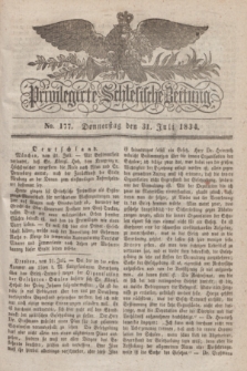 Privilegirte Schlesische Zeitung. 1834, No. 177 (31 Juli) + dod.