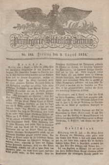 Privilegirte Schlesische Zeitung. 1834, No. 184 (8 August) + dod.