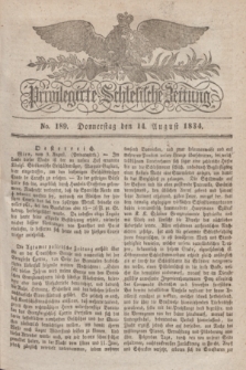 Privilegirte Schlesische Zeitung. 1834, No. 189 (14 August) + dod.