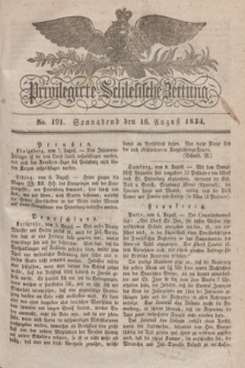 Privilegirte Schlesische Zeitung. 1834, No. 191 (16 August) + dod.