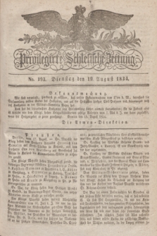 Privilegirte Schlesische Zeitung. 1834, No. 193 (19 August) + dod.