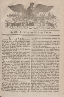 Privilegirte Schlesische Zeitung. 1834, No. 199 (26 August) + dod.