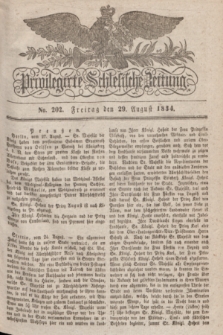 Privilegirte Schlesische Zeitung. 1834, No. 202 (29 August) + dod.
