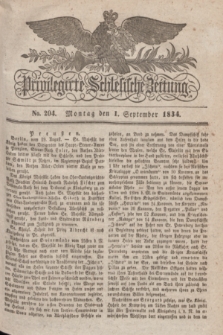 Privilegirte Schlesische Zeitung. 1834, No. 204 (1 September) + dod.