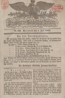 Privilegirte Schlesische Zeitung. 1835, No. 150 (1 Juli) + dod.