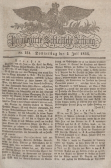 Privilegirte Schlesische Zeitung. 1835, No. 151 (2 Juli) + dod.