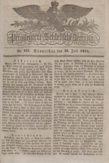 Privilegirte Schlesische Zeitung. 1835, No. 163 (16 Juli) + dod.