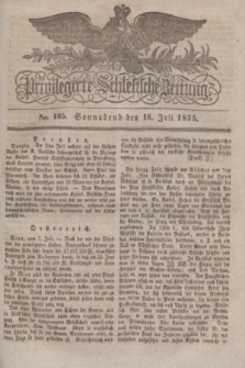 Privilegirte Schlesische Zeitung. 1835, No. 165 (18 Juli) + dod.