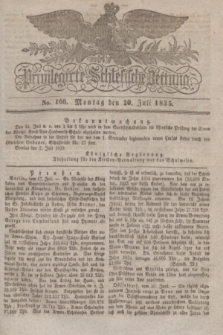 Privilegirte Schlesische Zeitung. 1835, No. 166 (20 Juli) + dod.