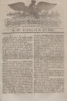 Privilegirte Schlesische Zeitung. 1835, No. 167 (21 Juli) + dod.
