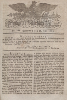 Privilegirte Schlesische Zeitung. 1835, No. 168 (22 Juli) + dod.