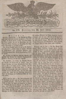 Privilegirte Schlesische Zeitung. 1835, No. 170 (24 Juli) + dod.