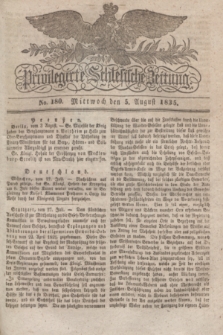 Privilegirte Schlesische Zeitung. 1835, No. 180 (5 August) + dod.
