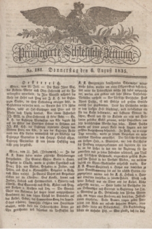 Privilegirte Schlesische Zeitung. 1835, No. 181 (6 August) + dod.