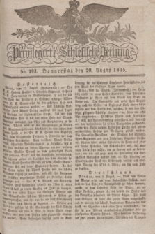 Privilegirte Schlesische Zeitung. 1835, No. 193 (20 August) + dod.