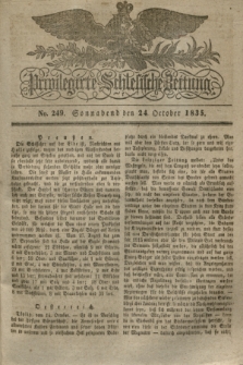 Privilegirte Schlesische Zeitung. 1835, No. 249 (24 October) + dod.