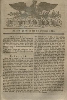 Privilegirte Schlesische Zeitung. 1835, No. 250 (26 October) + dod.