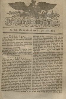 Privilegirte Schlesische Zeitung. 1835, No. 255 (31 October) + dod.