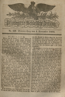 Privilegirte Schlesische Zeitung. 1835, No. 259 (5 November) + dod.