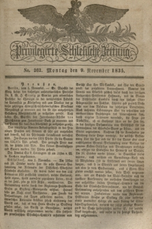 Privilegirte Schlesische Zeitung. 1835, No. 262 (9 November) + dod.
