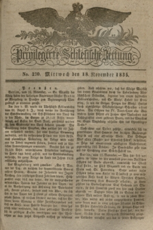 Privilegirte Schlesische Zeitung. 1835, No. 270 (18 November) + dod.